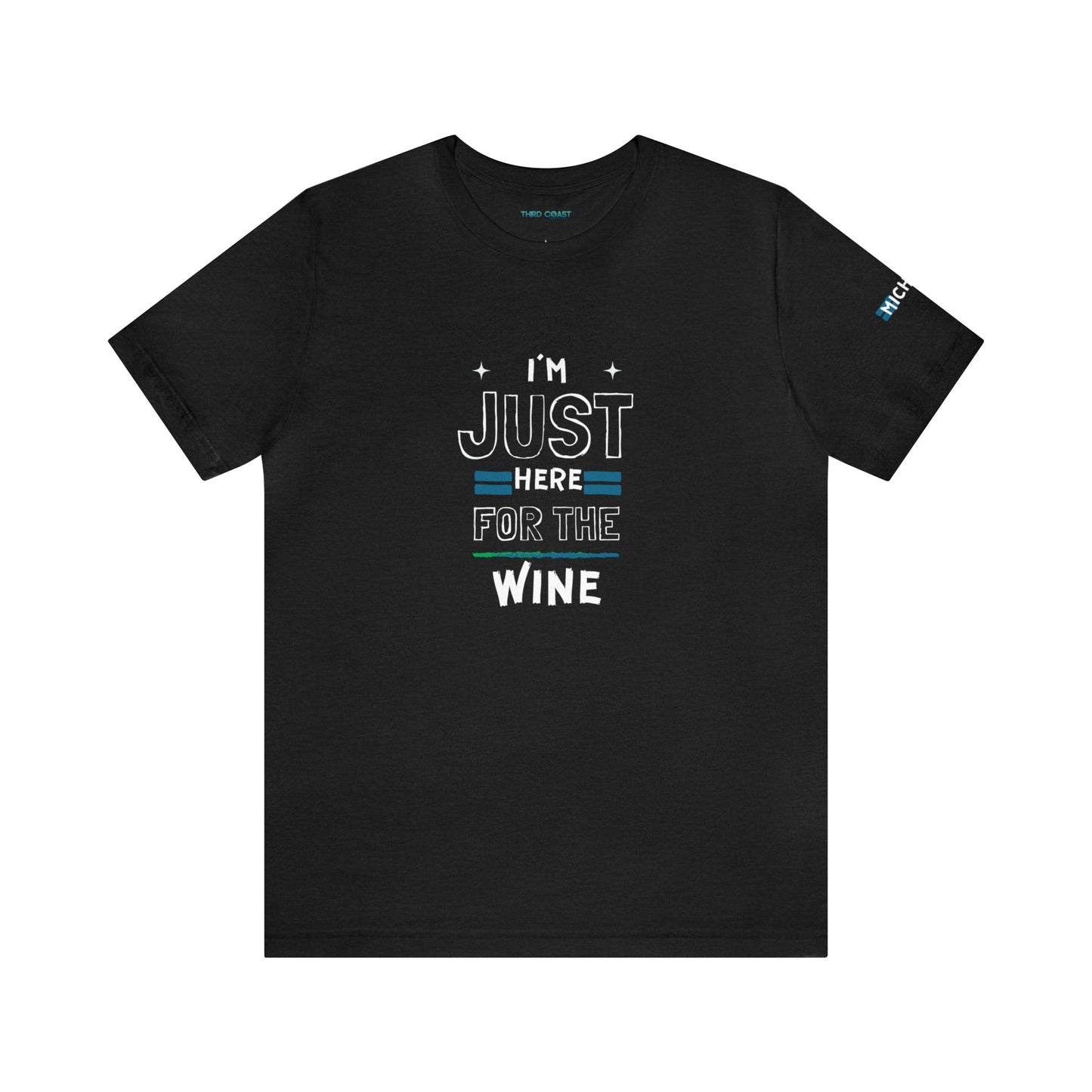 "I'm Just here for the Wine" -Unisex Jersey Short Sleeve Tee