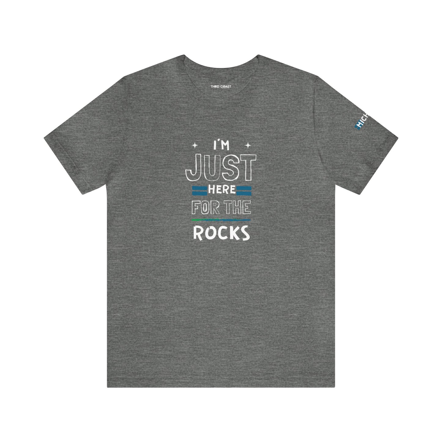 "I'm Just here for the Rocks" -Unisex Jersey Short Sleeve Tee