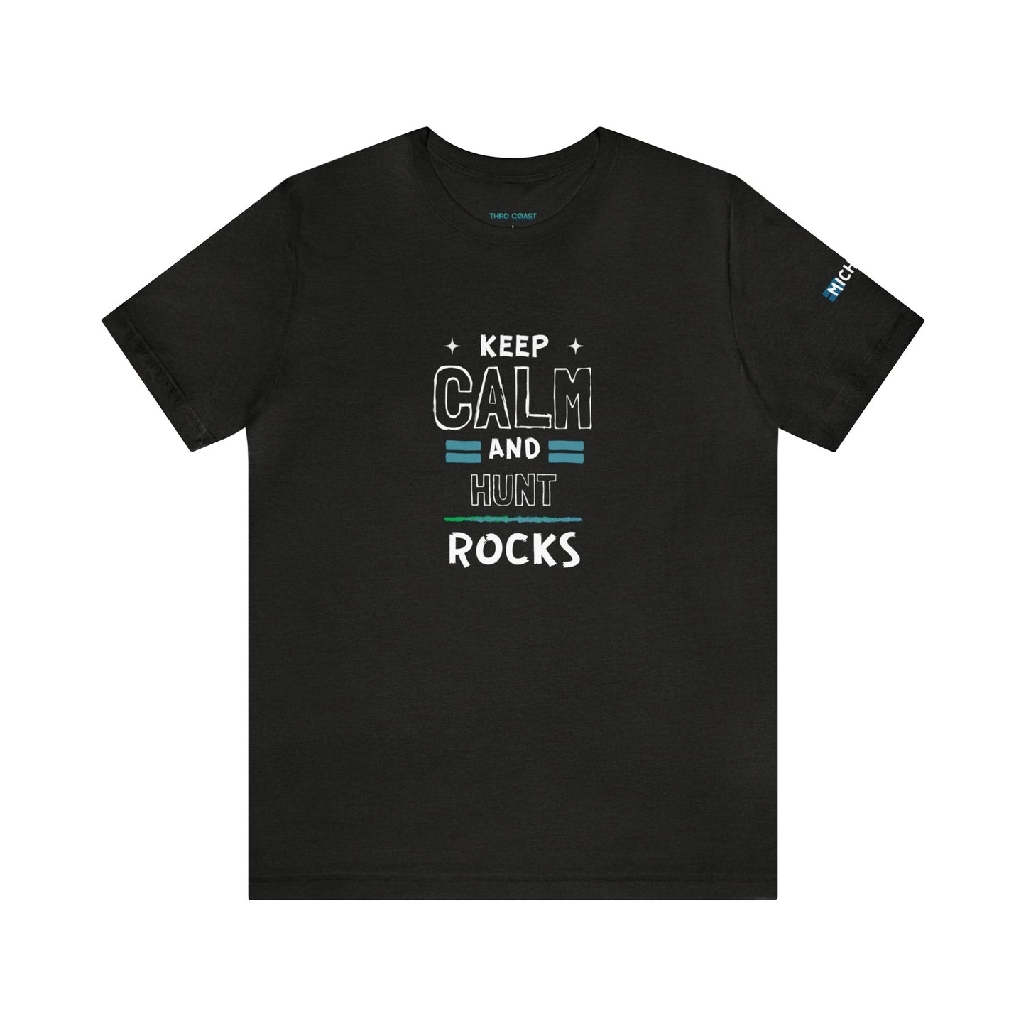 Keep calm and Hunt Rocks -Unisex Jersey Short Sleeve Tee