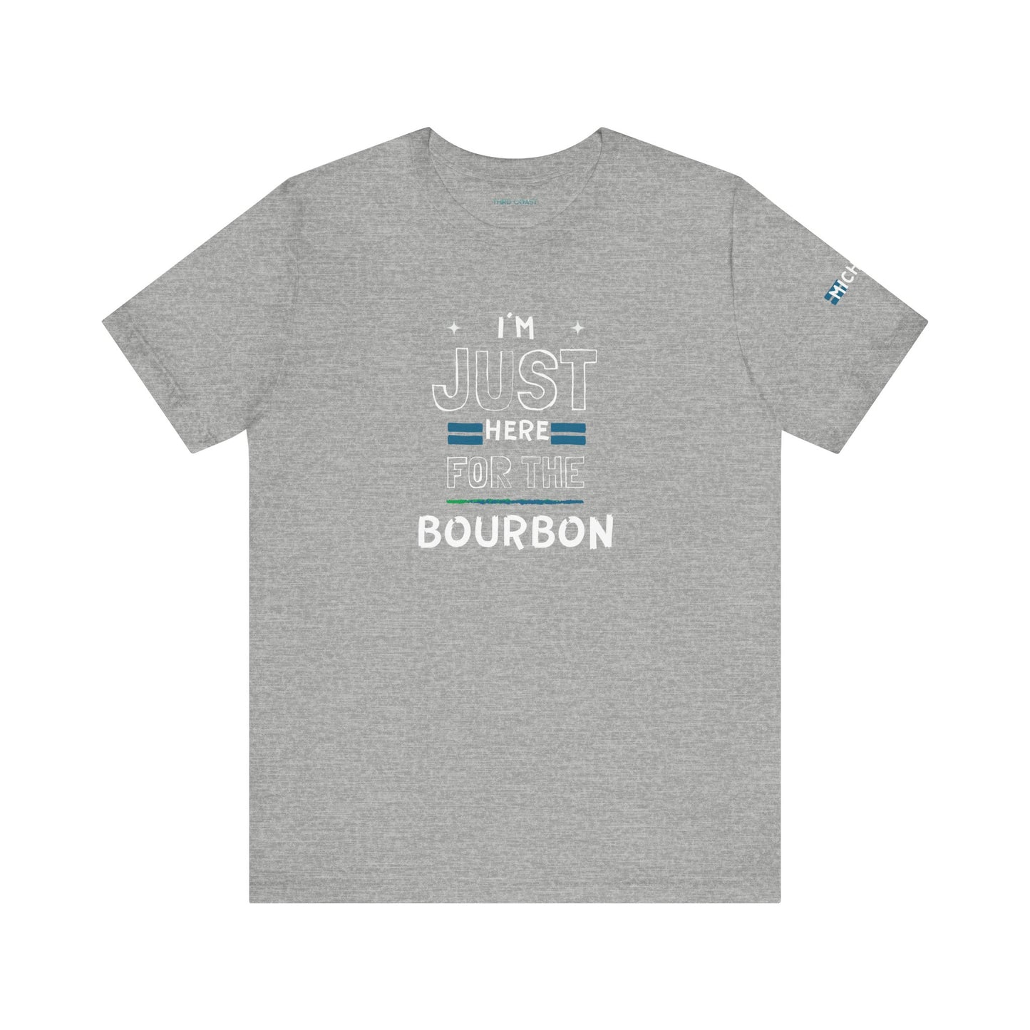 I'm Just here for the Bourbon - Tee T-shirt