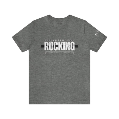 Just Keep Rocking -Unisex Jersey Short Sleeve Tee