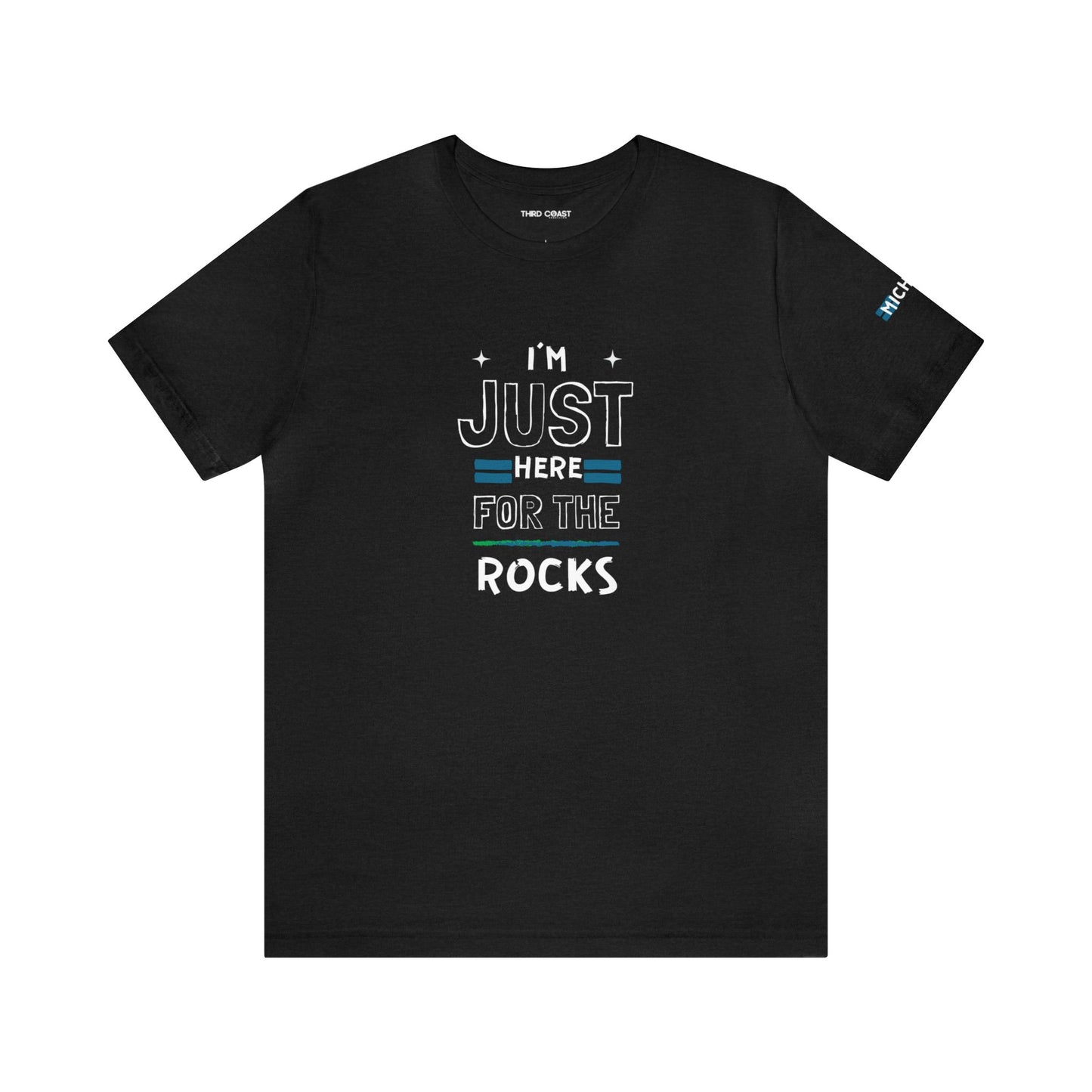 "I'm Just here for the Rocks" -Unisex Jersey Short Sleeve Tee